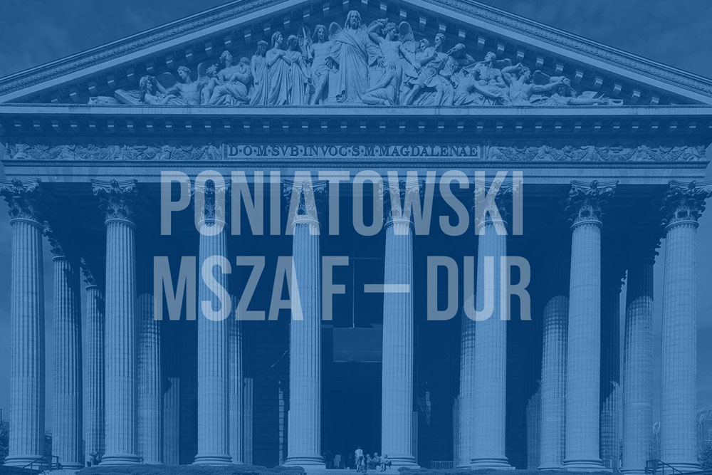 Na zdjęciu w tle portal kościoła świętej Magdaleny w Paryżu w niebieskich odcieniach. Na tle kolumnady transparentny biały napis w dwóch rzędach: Poniatowski Msza F-Dur.